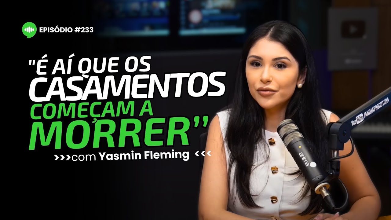 Segredos práticos para salvar seu casamento | Ep #233 | Com Yasmin Fleming