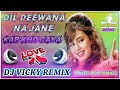 Dil deewana na jane kab khogaya hindi hard dholki mix dj vicky remix