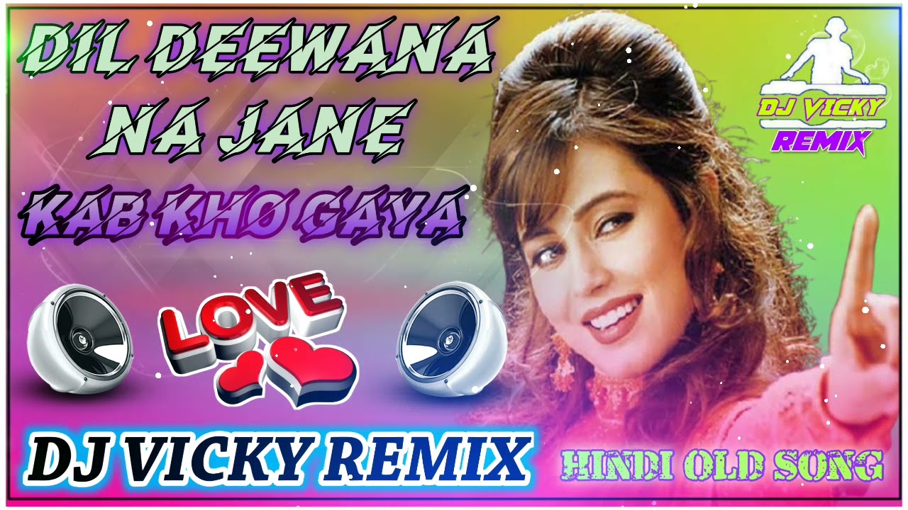 Dil Deewana Na Jane Kab Khogaya Hindi Hard Dholki Mix Dj Vicky Remix