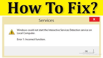 How To Fix Windows Could Not Start The Interactive Services Detection Service On Local Computer