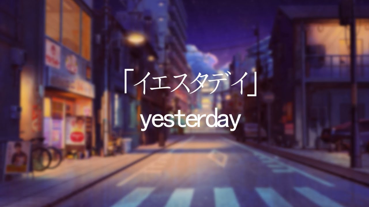 Official髭男dism yesterday [ イエスタデイ ] ( Lirik Romaji & Terjemahan