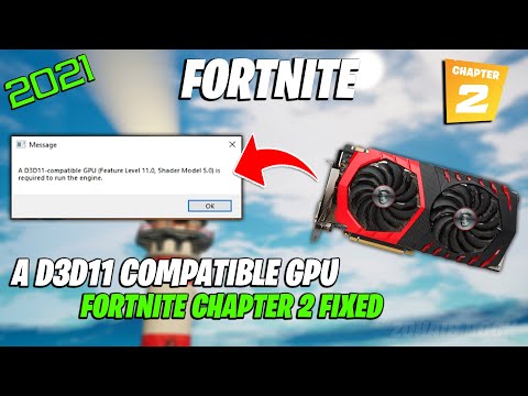 A d3d11-compatible gpu (feature level 11.0 shader model 5.0) is required to run the engine Fortnite