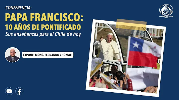 Conferencia: Papa Francisco, 10 aos de Pontificado
