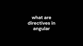 8_what are directives in angular
