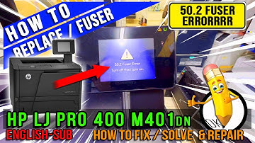50.2 Fuser Error | HP LaserJet Pro 400 M402dn Solution