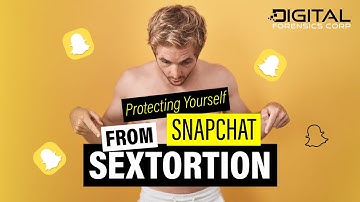 Protecting Yourself from Snapchat Sextortion