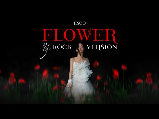 JISOO - 'FLOWER' (Rock Version) class=