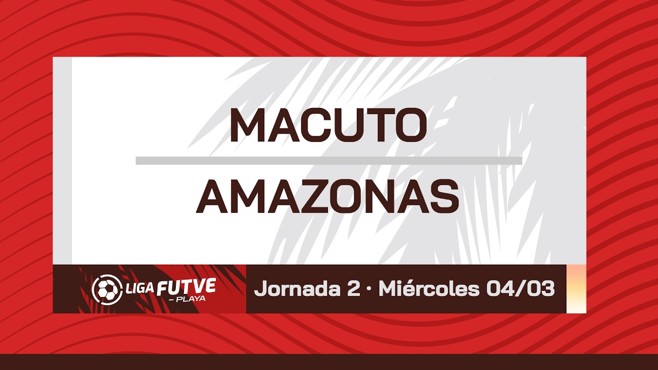 Liga FUTVE Playa 2026 | Macuto vs. Fundación Amazonas FC | Fase Nacional - Jornada 2