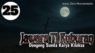 Jawara Ti Kuburan 25 Versi Mang Dedi Mulyadinata