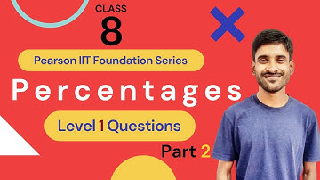 Class 8 | Percentages | Level 1 Questions | Part 2 | Pearson IIT Foundation