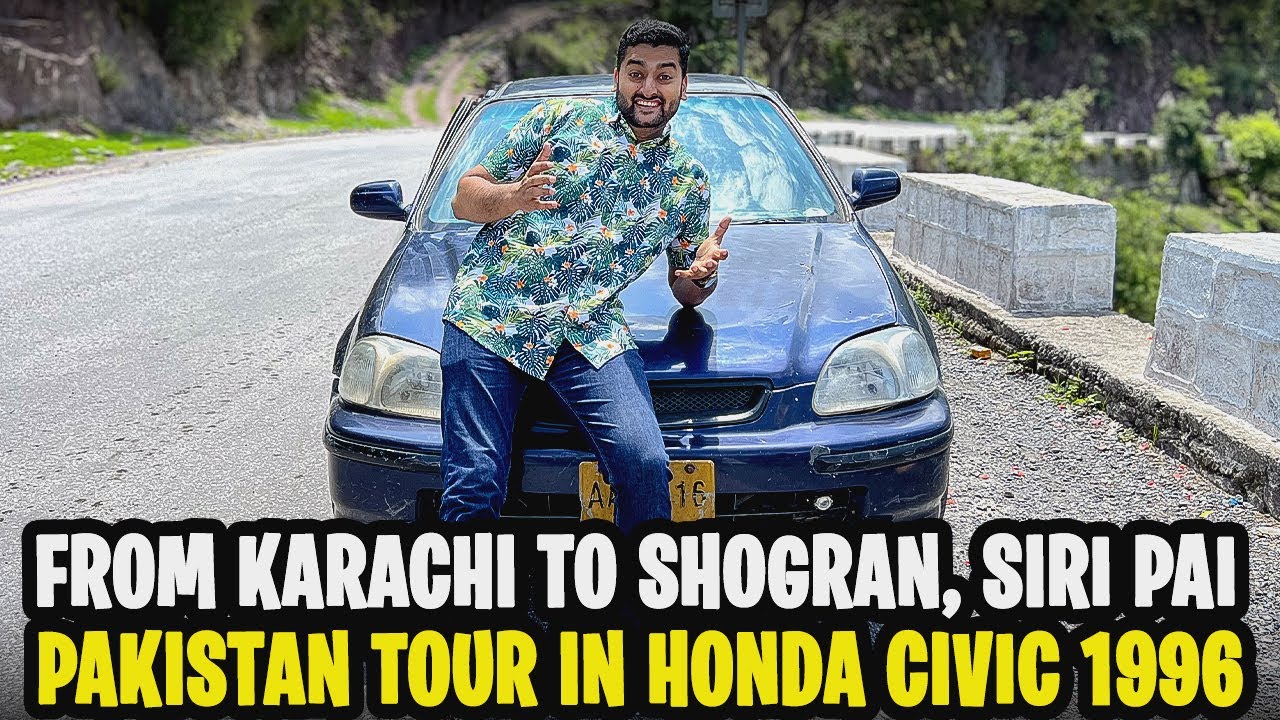 KARACHI to Shogran In Honda Civic 1996 | SHOGRAN VALLEY, SIRI PAYE, NARAN, BALAKOT | Complete Detail
