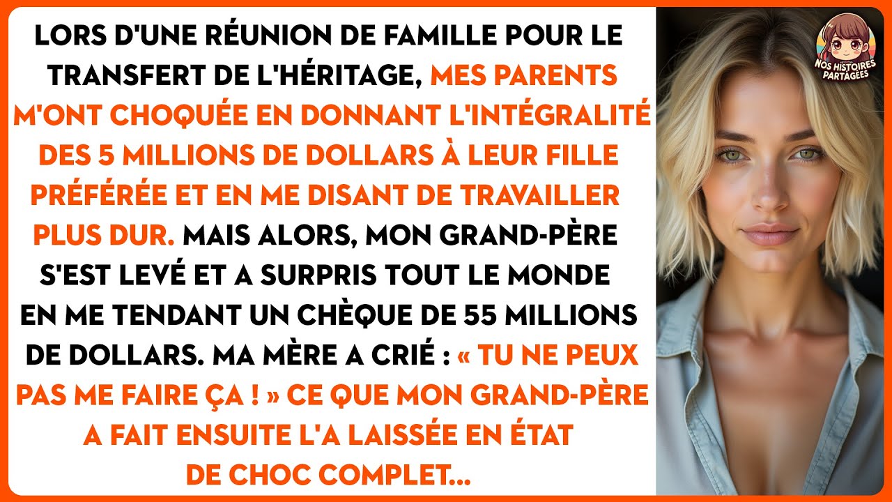 Mes parents donnent l'héritage à ma sœur. Mon grand-père me venge avec un chèque de 55M$.