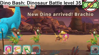 Dino Bash: Dinosaur Battle level 35 [without MONEY]