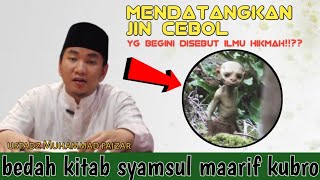mendatangkan jin cebol, kitab syamsul maarif|ustadz Muhammad faizar