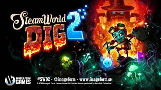 SteamWorld Dig 2 - Official Launch Trailer