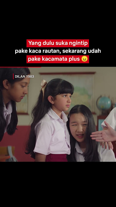 Mei Lien Diintip Pake Rautan, Dilan Langsung Turun Tangan | Dilan 1983