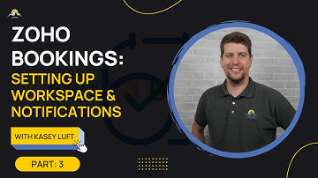 Zoho Bookings: Setting up Workplace and Notifications [ Part 3 ]