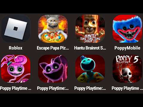 Roblox,Escape Papa Pizza's Pizzeria,Hantu Brainrot Sahur 3D,PoppyMobile,Poppy Playtime Chapter 5...