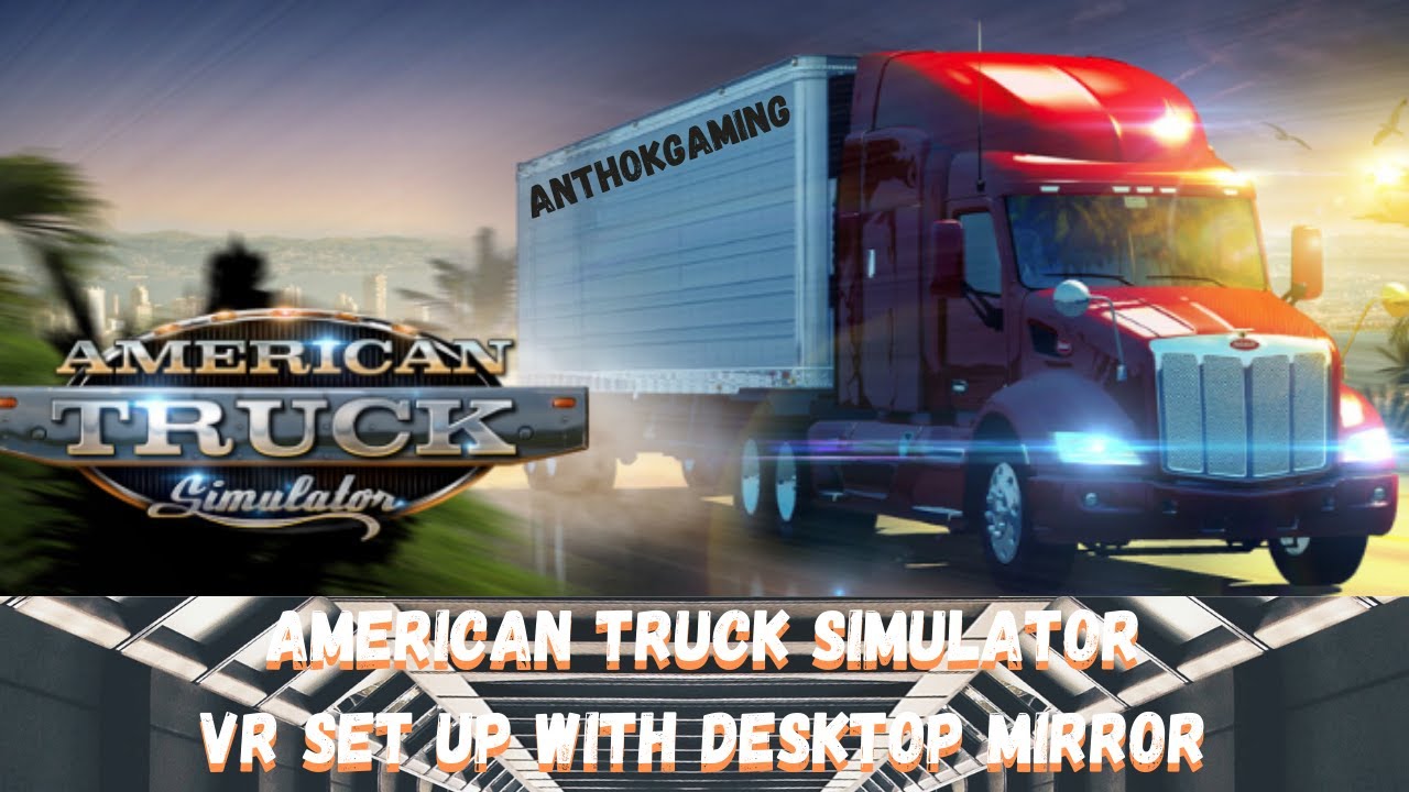 How to up VR see VR gameplay for American Truck Simulator! - YouTube