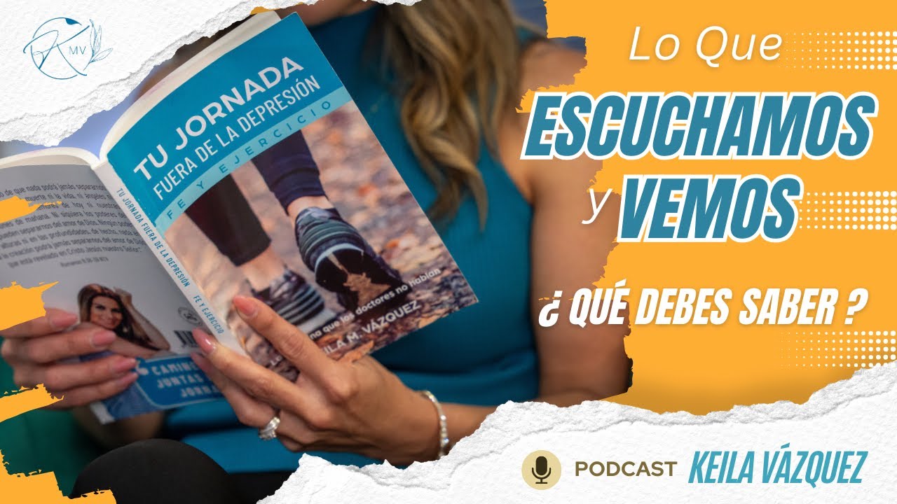 LO QUE ESCUCHAMOS Y VEMOS | ¿QUE DEBES SABER?