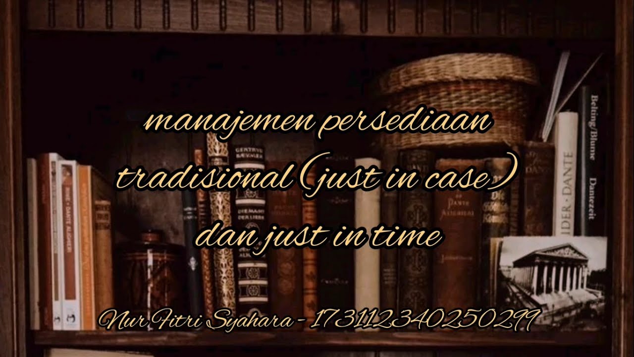 JUST IN CASE VS JUST IN TIME - AKUNTANSI MANAJEMEN JUST IN CASE VS JUST IN TIME - AKUNTANSI MANAJEMEN