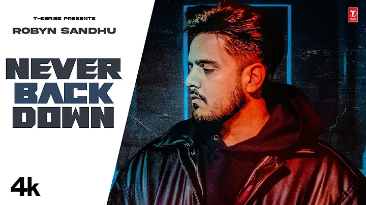 Robyn Sandhu: NEVER BACK DOWN New Punjabi Song | P...
