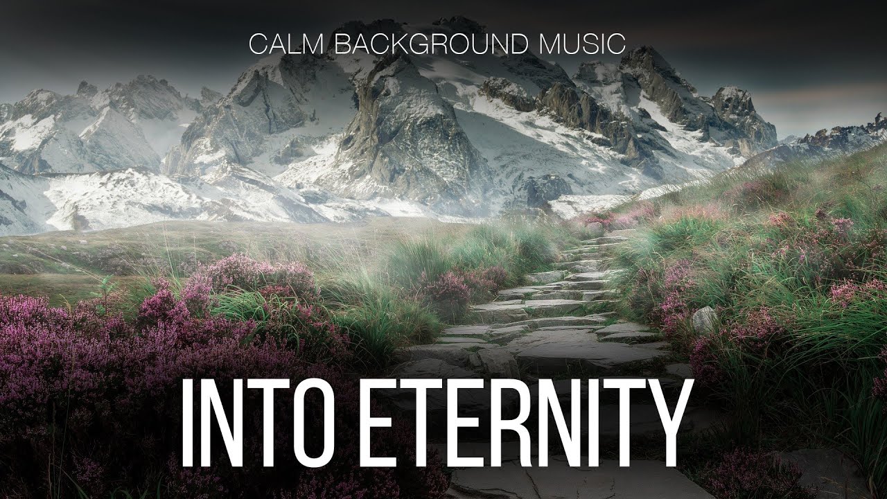 Watch Free Music / Calm Cinematic Background Music For Videos / Into Eternity on YouTube Watch Free Music / Calm Cinematic Background Music For Videos / Into Eternity on YouTube