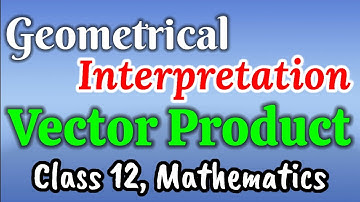 Geometrical Interpretation of Vector Product | Class 12|CBSE  IIT JEE  | Mathematics in Tamil