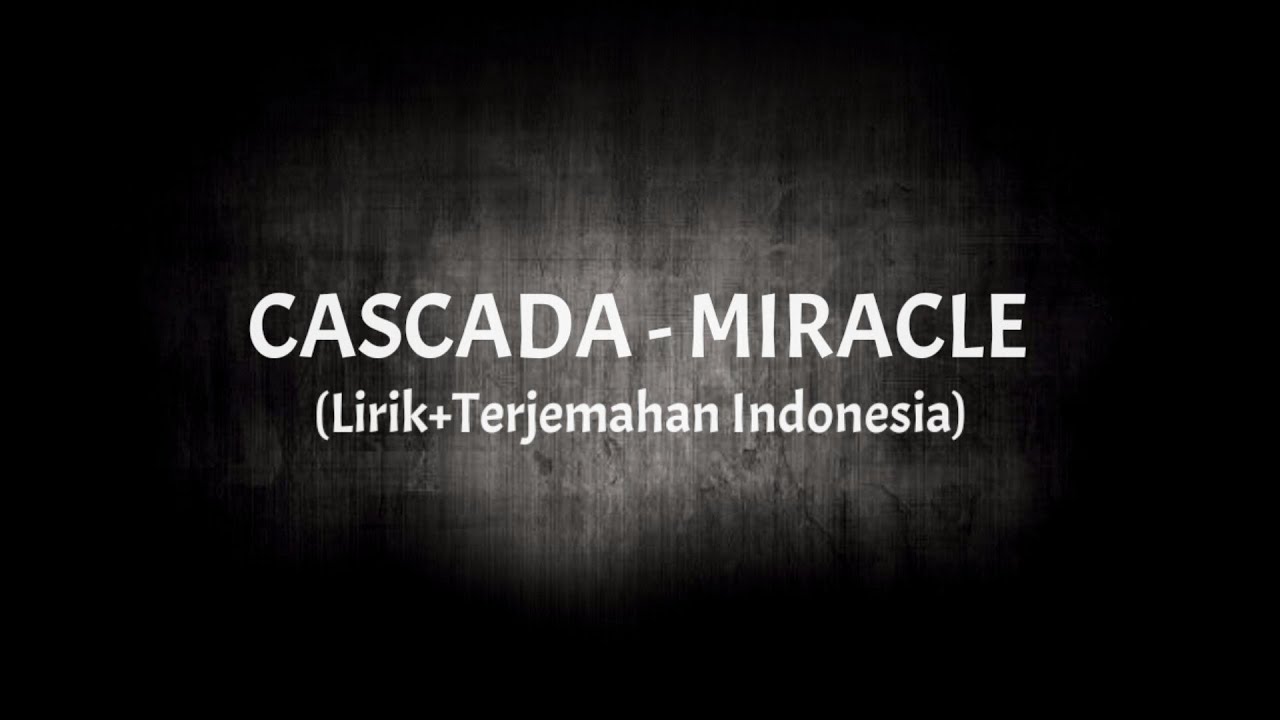 Miracle Cascada (Lirik+Terjemahan Indonesia) YouTube