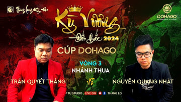 [LIVE Cờ Tướng] Kỳ Vương Đất bắc  2024 cup DOHAGO | KTQG Nguyễn Quang Nhật vs KTQG Trần Quyết Thắng