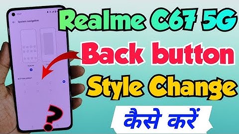 Realme C67 5G me back button style kaise change kare | realme c67 back button settings| vkmtechnical