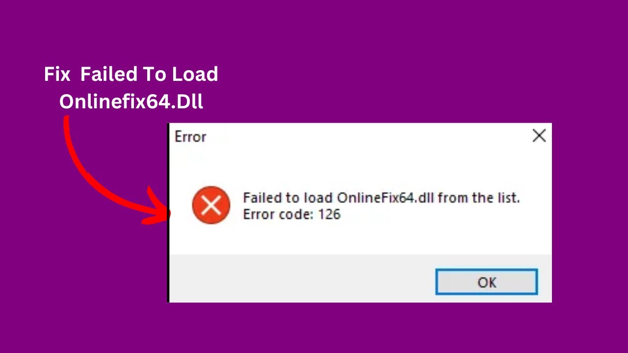 Failed To Load Onlinefix64.Dll From The List Error Code 126