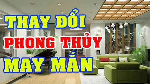 5 Cách Thay Đổi Phong Thủy Giúp Gia Chủ Thêm MAY MẮN, GIẢI TRỪ VẬN ĐEN Trong Nhà |Phong Thủy Lộc Tài
