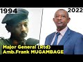 Major General (Rtd) Amb. Frank MUGAMBAGE tariki 25/11/1994