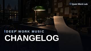 Deep Work Music — Changelog for Coding, Writing & Late Night Focus