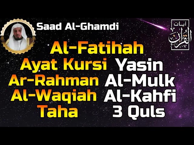 Surah Al Fatihah (Ayat Kursi) Yasin,Ar Rahman,Al Waqiah,Al Mulk,Al Kahfi.Taha,3 Quls, Saad Al Ghamdi class=