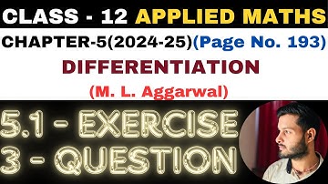 3 Ques Exercise 5.1 l Chapter 5 l DIFFERENTIATION l Class 12th Applied Maths l M L Aggarwal 2024-25
