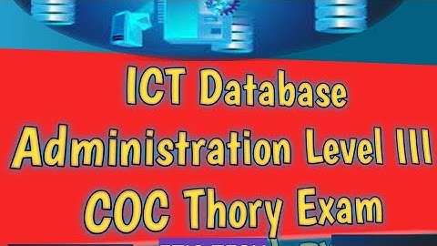 DATABASE ADMINISTRATION LEVEL 3 COC GUIDE QUESTION AND ANSEWER PART 1