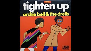 Archie Bell &amp; The Drells - &quot;Tighten Up(Part 1)&quot; - Tru-192 - Revitalized Legacy Vinyl Sound -1st Pass