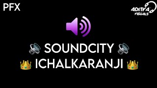 SOUNDCITY ICHALKARANJI - DJ PFX ( ADITYA VISUALS )