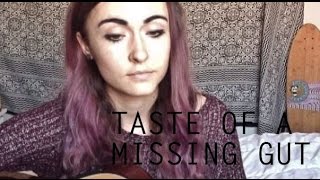 Taste of a Missing Gut (original song)