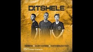 Cliff Kayden, Kaycherlow Fam, Inkreys - Ditshele [ Audio]