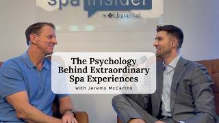 The Psychology Behind Extraordinary Spa Experiences with Jeremy McCarthy