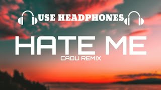 The Kid LAROI - Hate Me[8D Audio] | CADU Remix