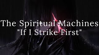 The Spiritual Machines - If I Strike First (Sub. Español)