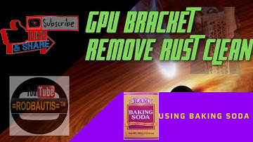 GPU remove rust using Power of baking Soda
