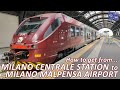 HOW TO GET FROM MILANO CENTRALE STATION TO MILAN MALPENSA AIRPORT / ITALIAN TRAIN TRIP REPORT