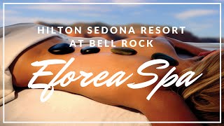Eforea Spa at Hilton Sedona Resort at Bell Rock
