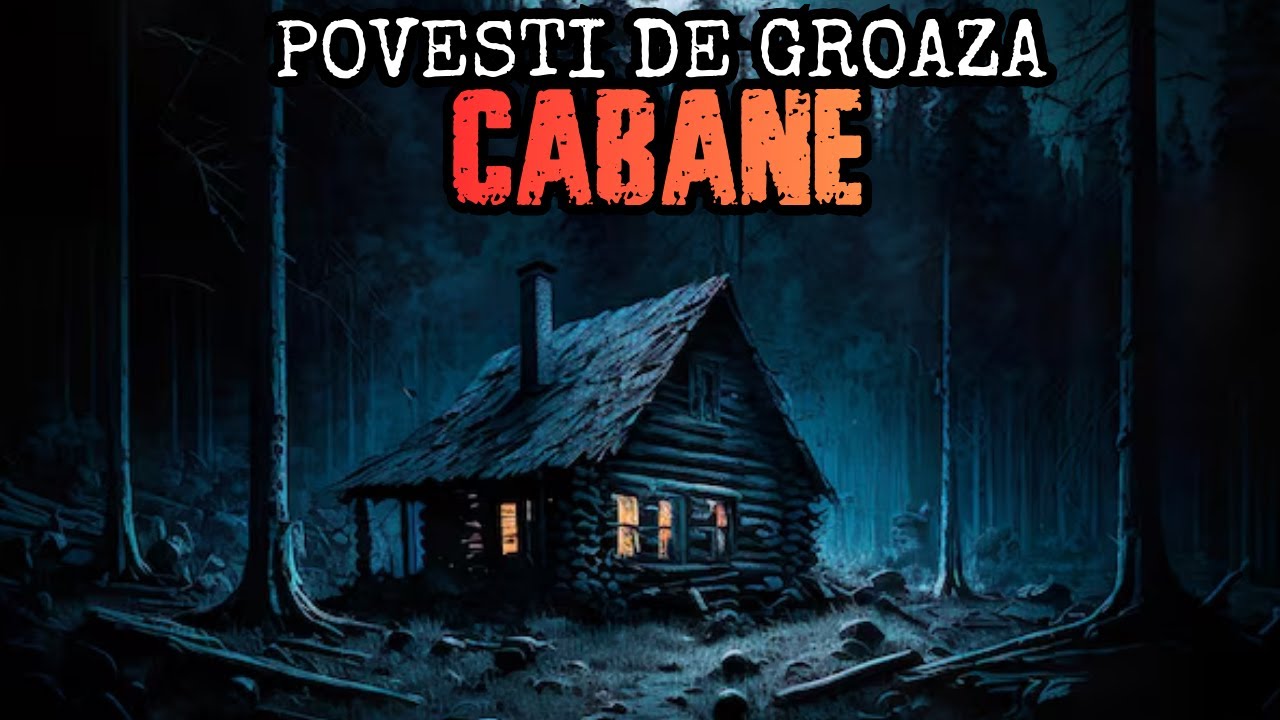 NU RĂMÂNE NICIODATĂ SINGUR ÎNTR-O CABANĂ – O POVESTE SINISTRĂ DE GROAZĂ