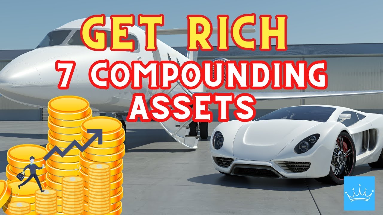 7 Best Compounding Assets To Get Rich | Financial Education - YouTube